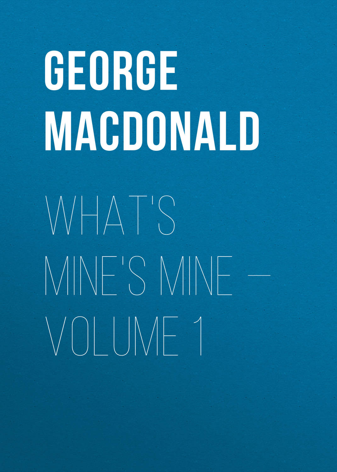 Обложка книги «What's Mine's Mine — Volume 1»