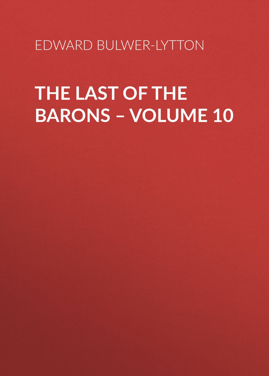 Обложка книги «The Last of the Barons – Volume 10»