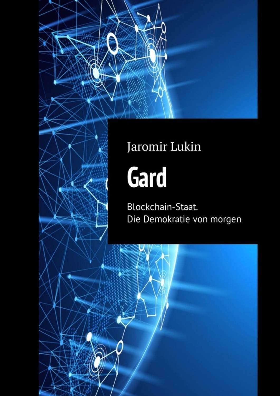 Обложка книги «Gard. Blockchain-Staat. Die Demokratie von morgen»