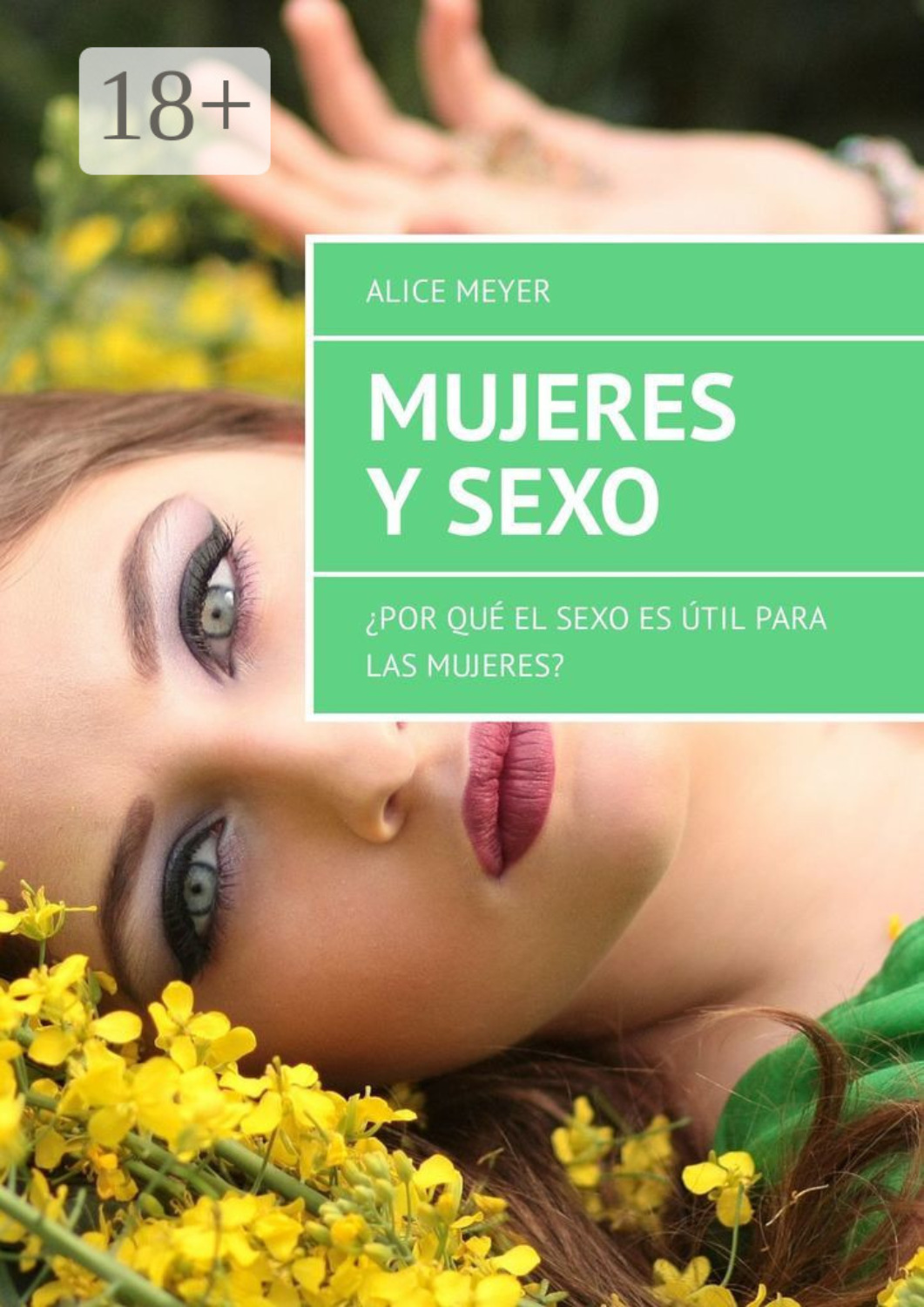 Обложка книги «Mujeres y sexo. ¿Por qué el sexo es útil para las mujeres?»