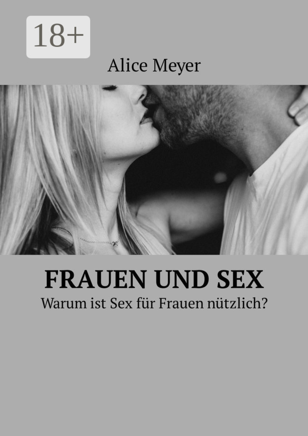 Обложка книги «Frauen und Sex. Warum ist Sex für Frauen nützlich?»