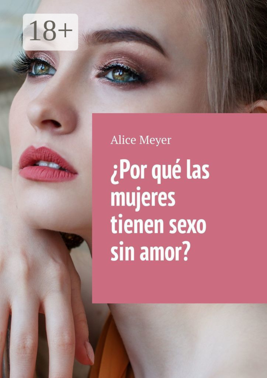 Обложка книги «¿Por qué las mujeres tienen sexo sin amor?»