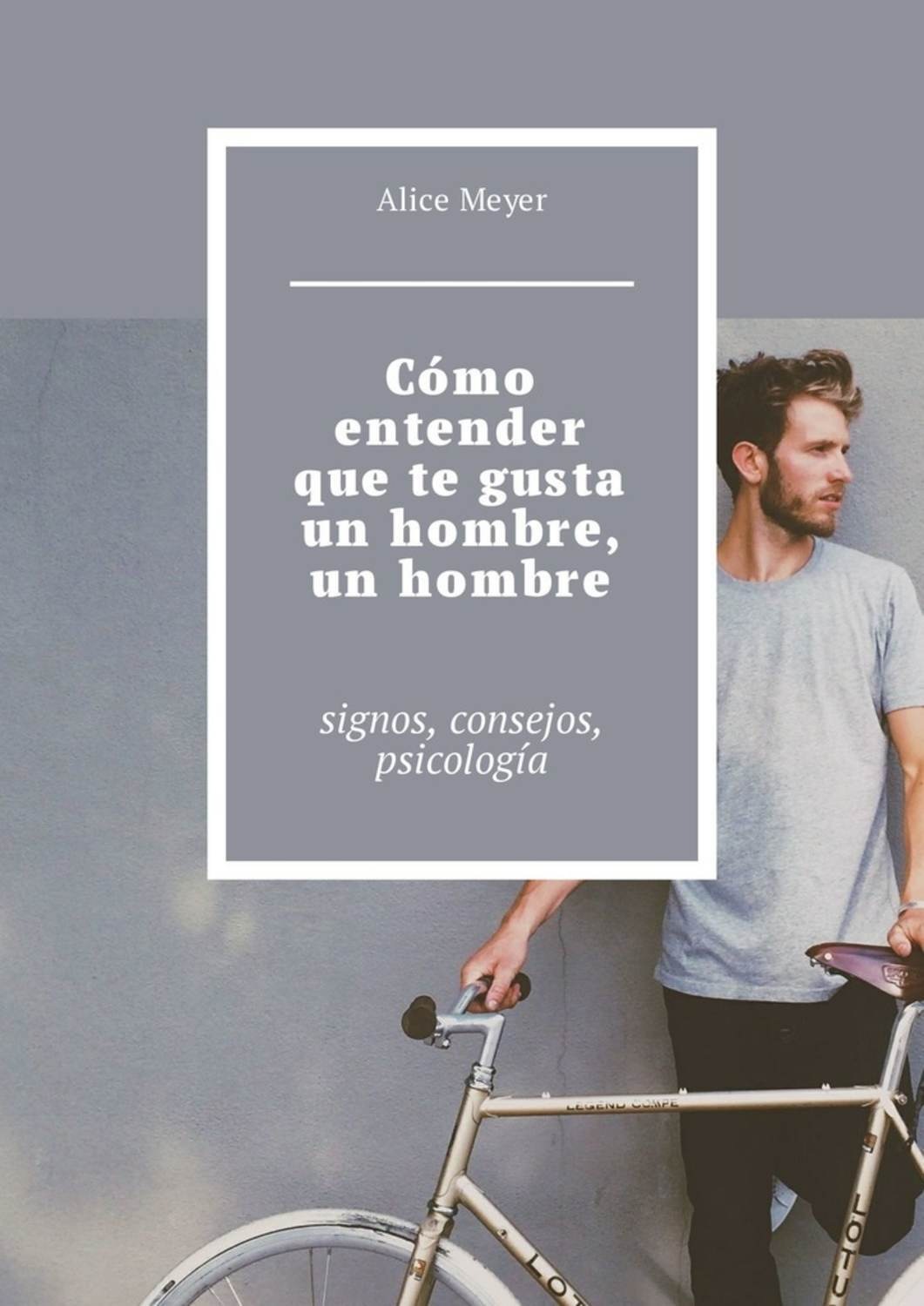 Обложка книги «Cómo entender que te gusta un hombre, un hombre. Signos, consejos, psicología»