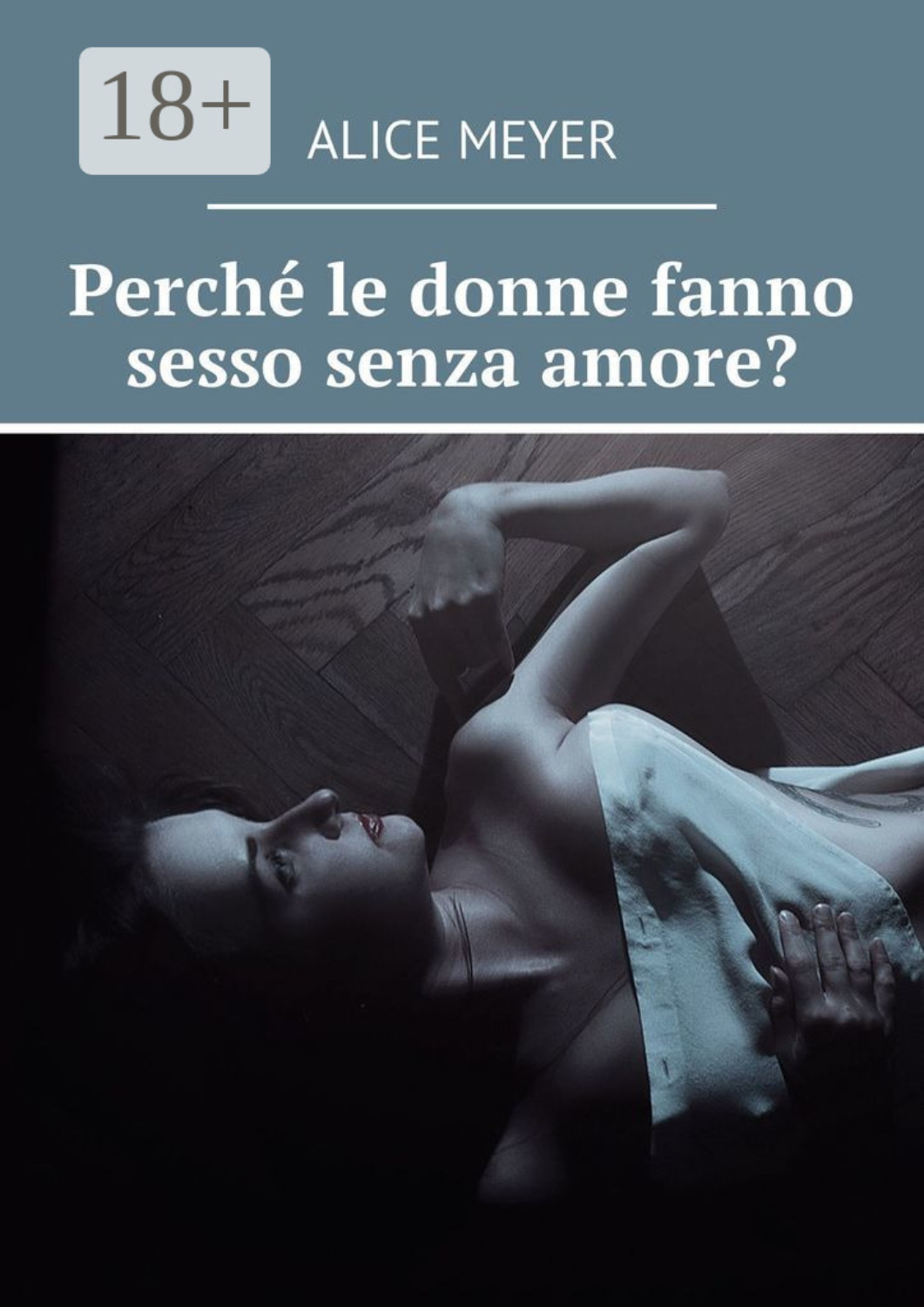 Обложка книги «Perché le donne fanno sesso senza amore?»