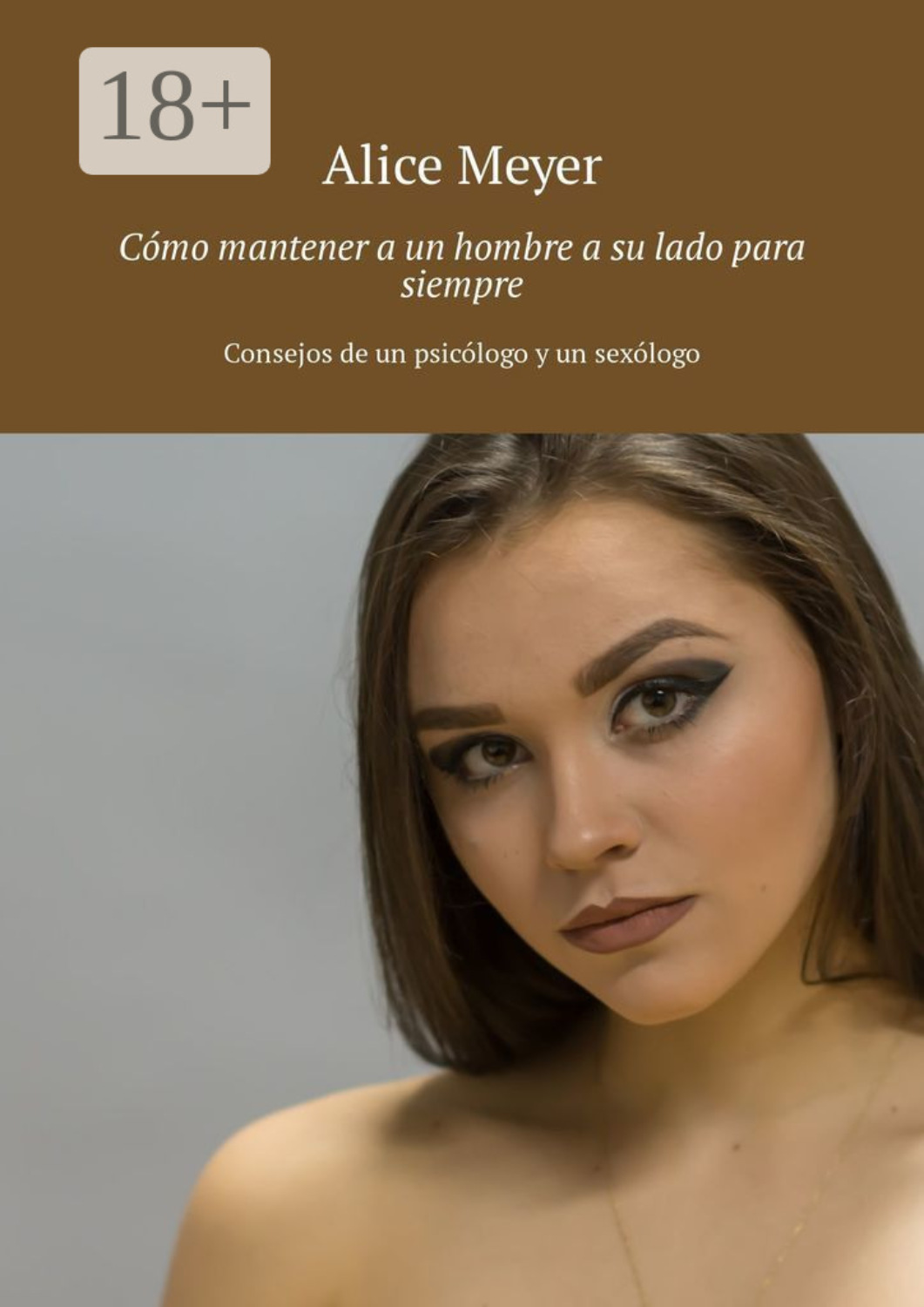 Обложка книги «Cómo mantener a un hombre a su lado para siempre. Consejos de un psicólogo y un sexólogo»