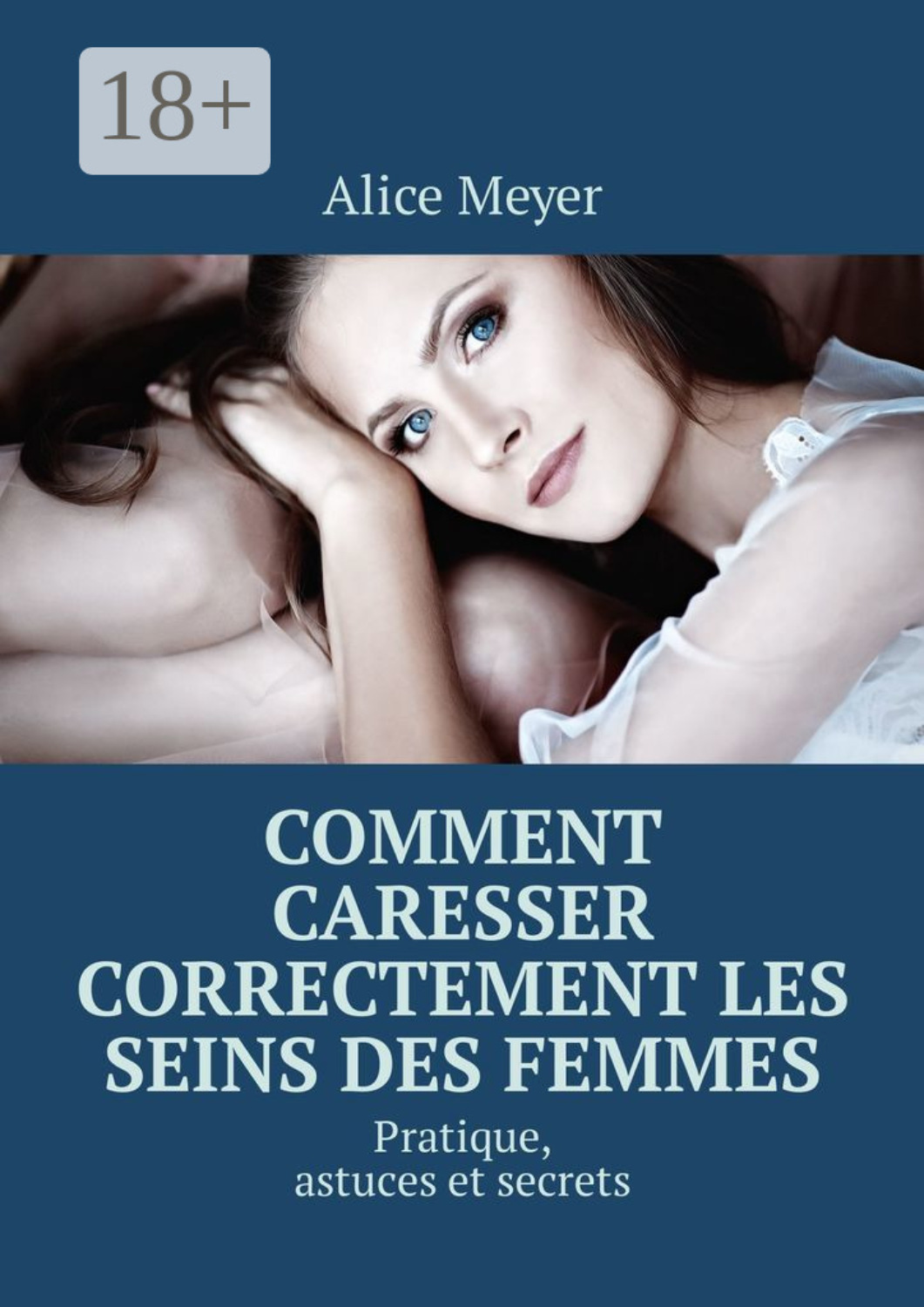 Обложка книги «Comment caresser correctement les seins des femmes. Pratique, astuces et secrets»