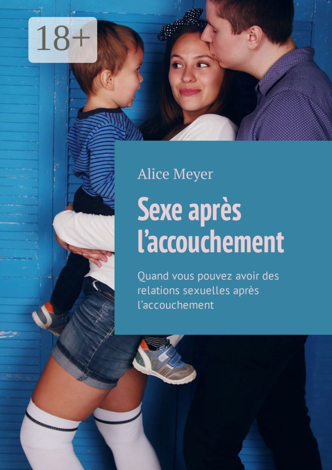 Обложка книги «Sexe après l’accouchement. Quand vous pouvez avoir des relations sexuelles après l’accouchement»
