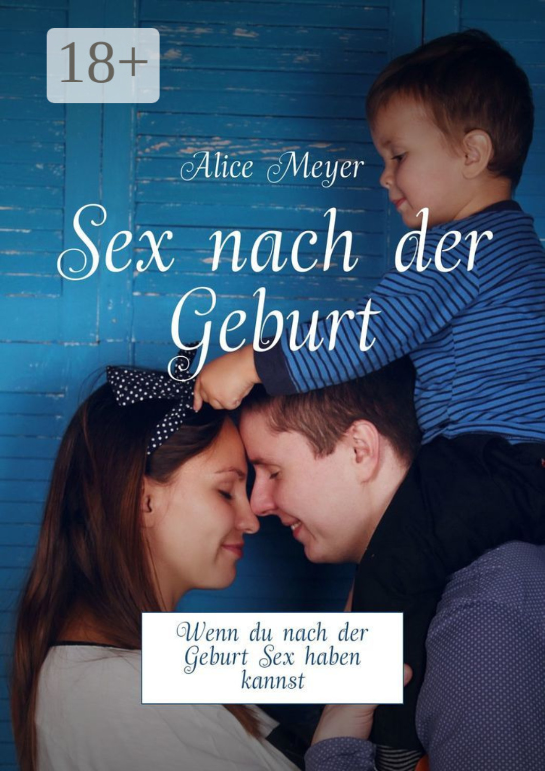 Обложка книги «Sex nach der Geburt. Wenn du nach der Geburt Sex haben kannst»