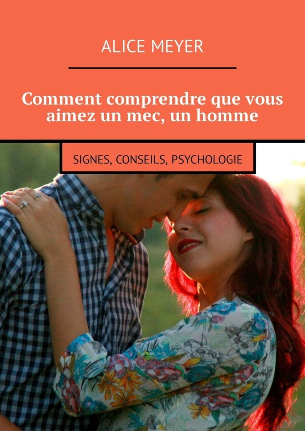 Обложка книги «Comment comprendre que vous aimez un mec, un homme. Signes, conseils, psychologie»