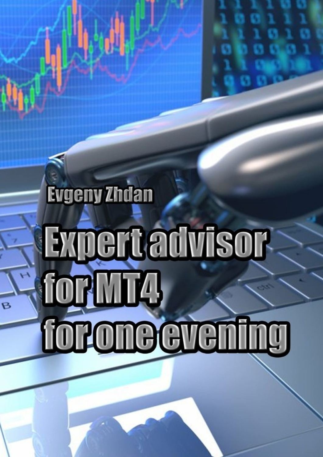 Обложка книги «Expert advisor for MT4 for one evening»