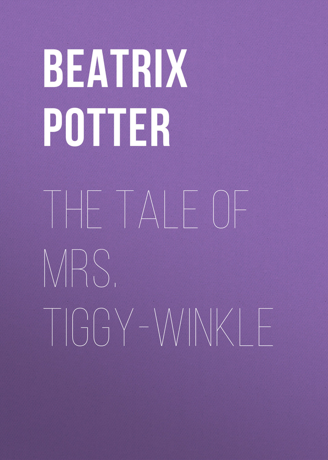 Обложка книги «The Tale of Mrs. Tiggy-Winkle»