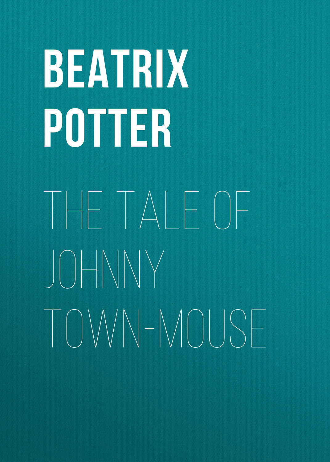 Обложка книги «The Tale of Johnny Town-Mouse»