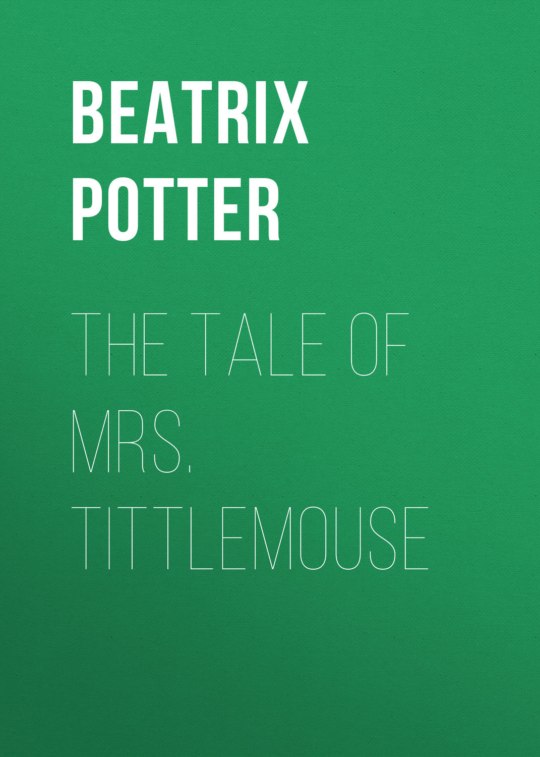 Обложка книги «The Tale of Mrs. Tittlemouse»