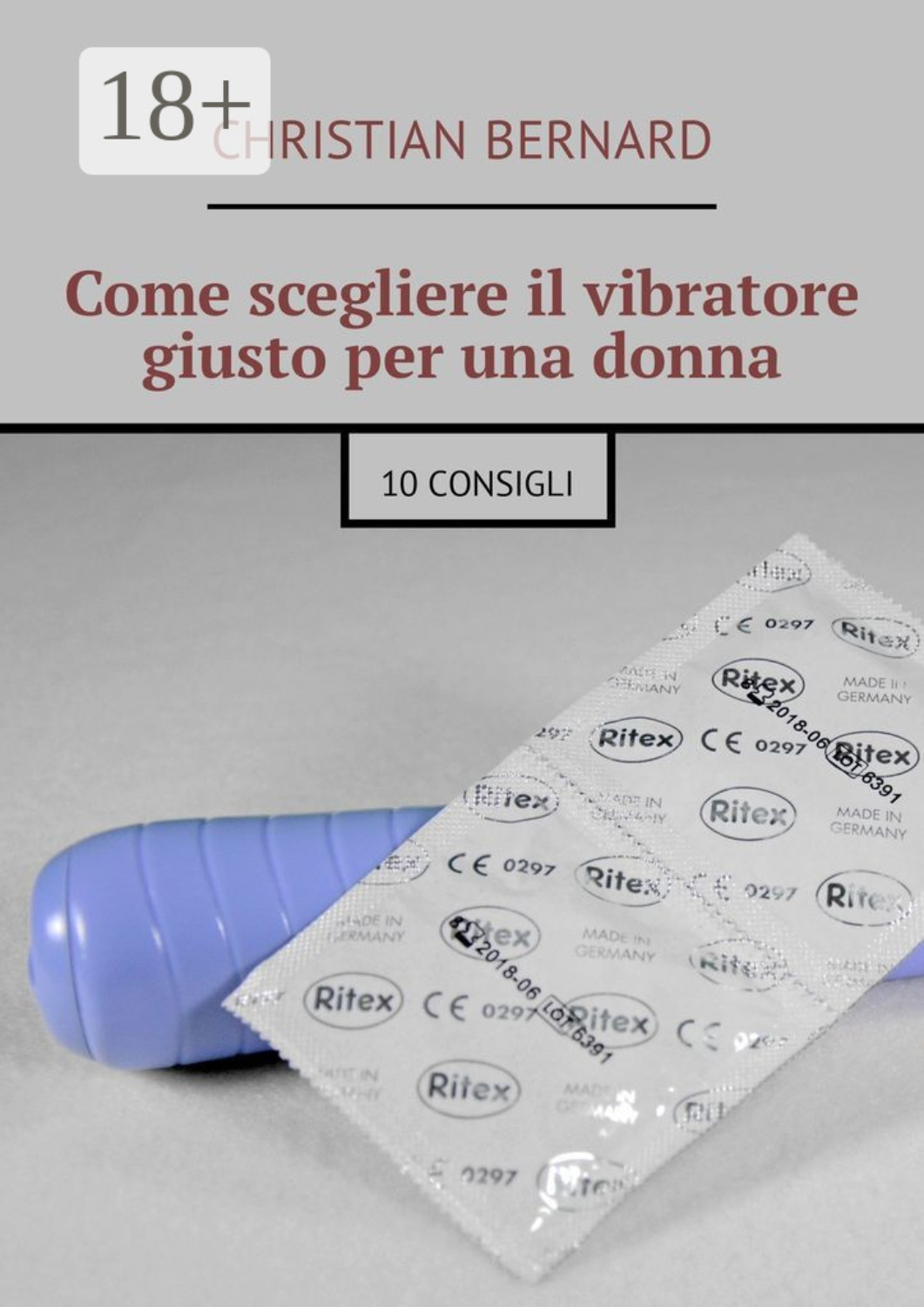 Обложка книги «Come scegliere il vibratore giusto per una donna. 10 consigli»