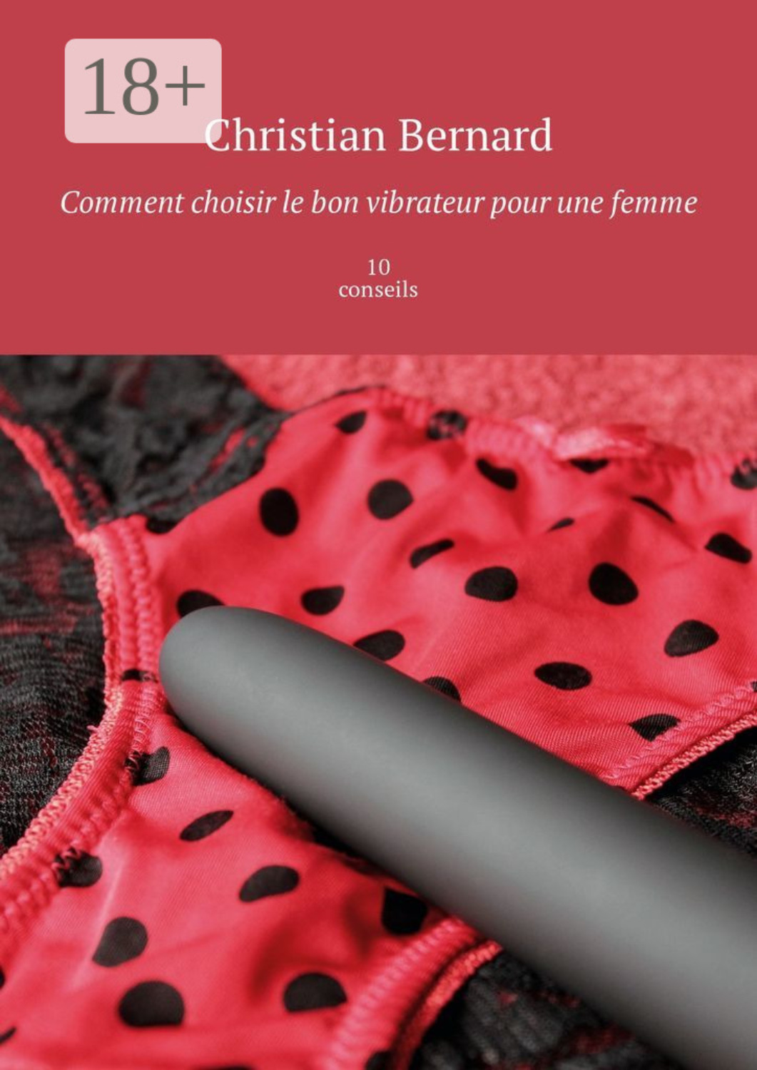 Обложка книги «Comment choisir le bon vibrateur pour une femme. 10 conseils»