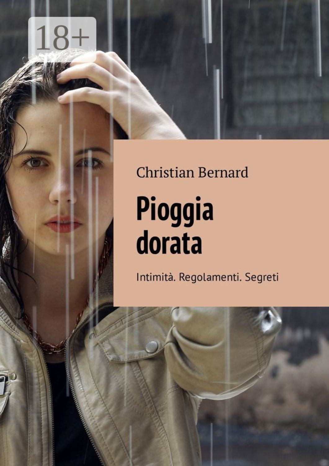 Обложка книги «Pioggia dorata. Intimità. Regolamenti. Segreti»