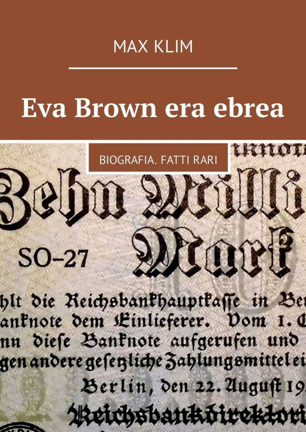 Обложка книги «Eva Brown era ebrea. Biografia. Fatti rari»