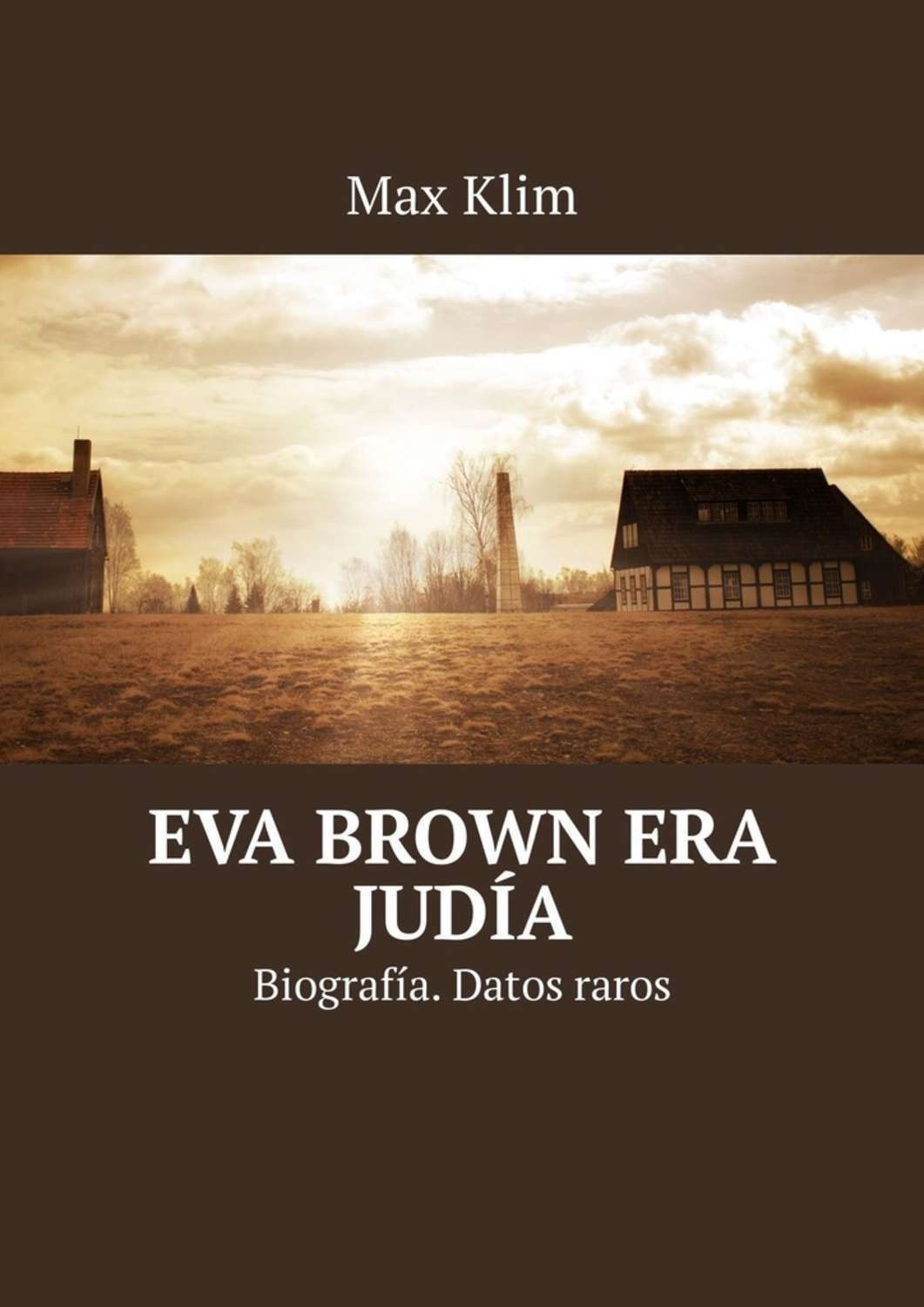 Обложка книги «Eva Brown era judía. Biografía. Datos raros»