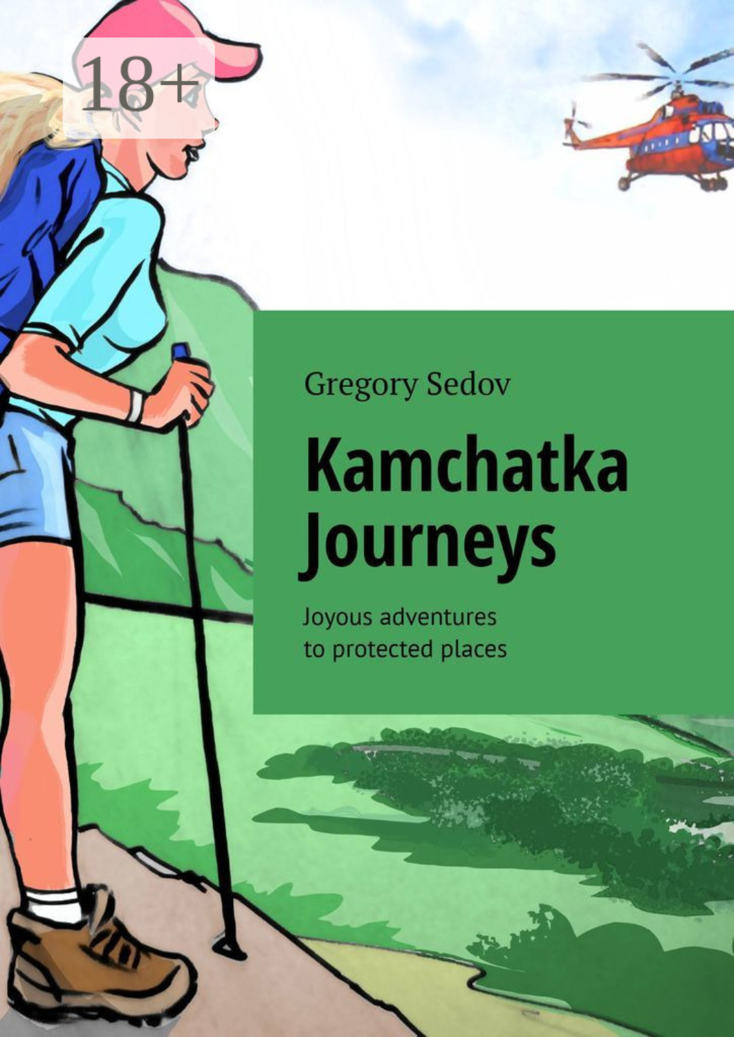 Обложка книги «Kamchatka Journeys. Joyous adventures to protected places»