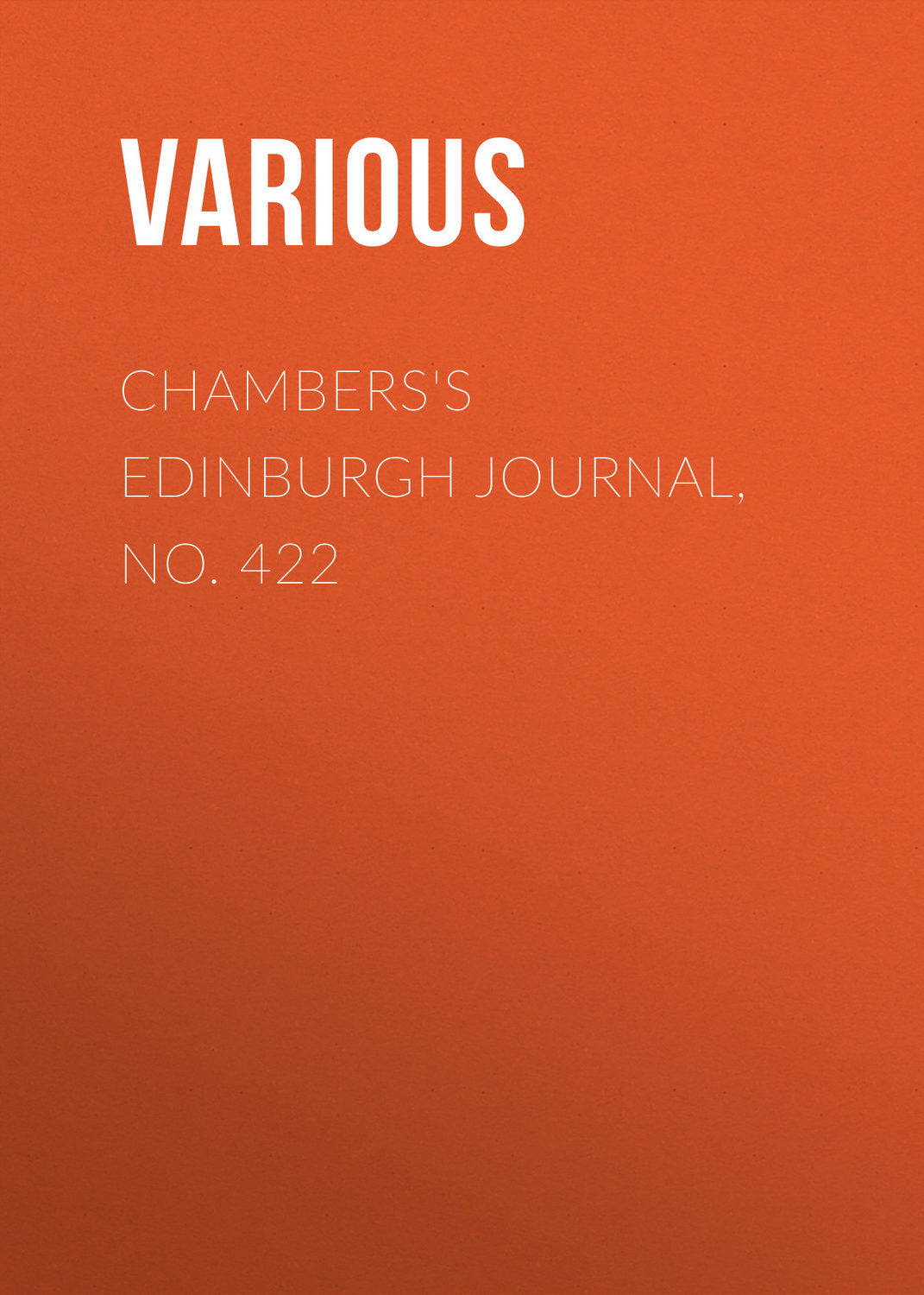 Обложка книги «Chambers's Edinburgh Journal, No. 422»