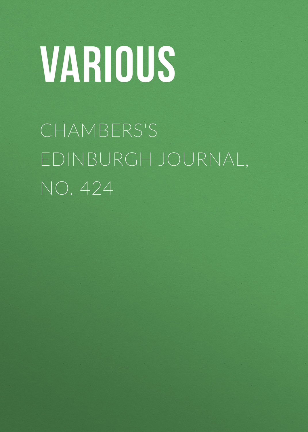 Обложка книги «Chambers's Edinburgh Journal, No. 424»