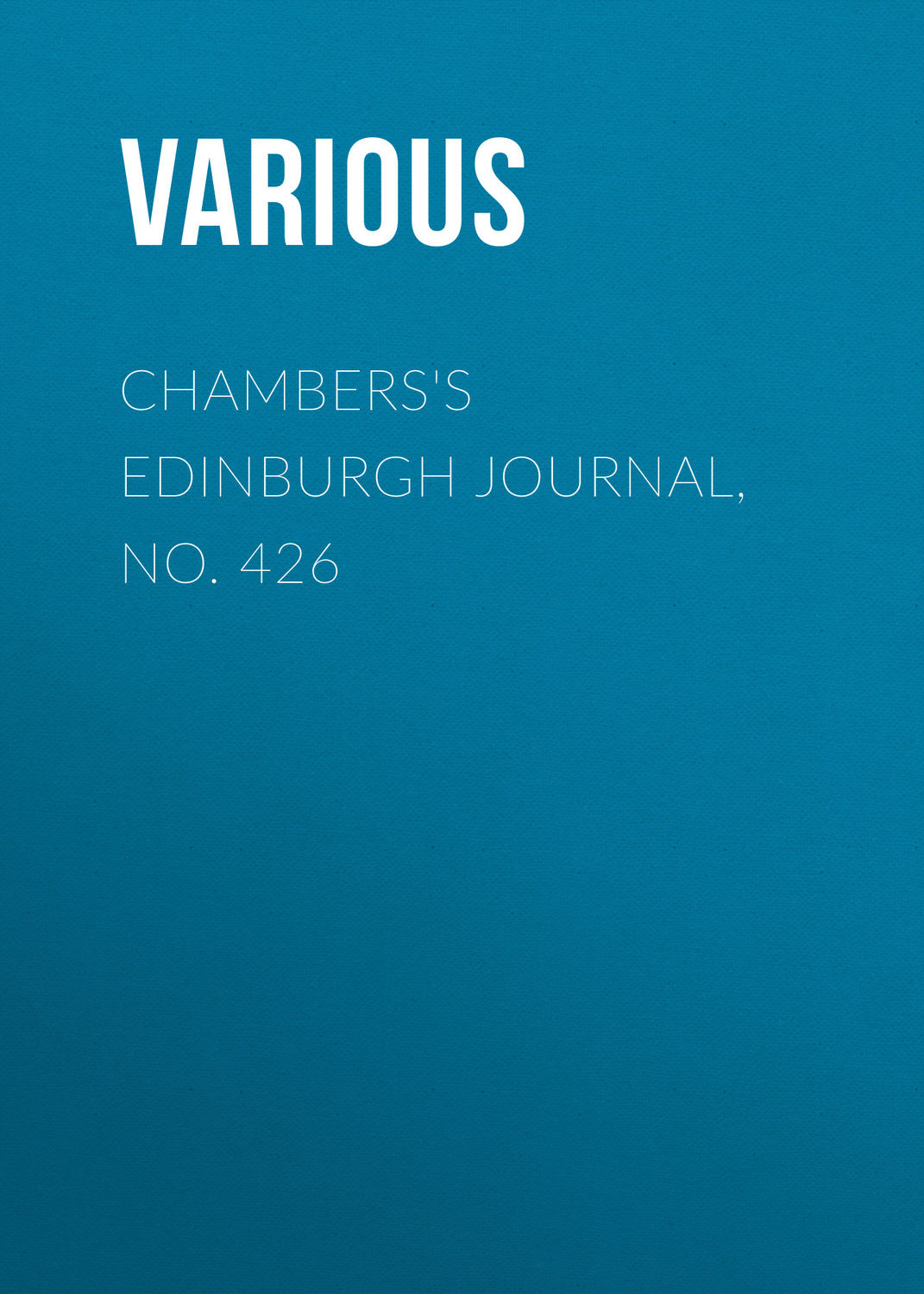 Обложка книги «Chambers's Edinburgh Journal, No. 426»