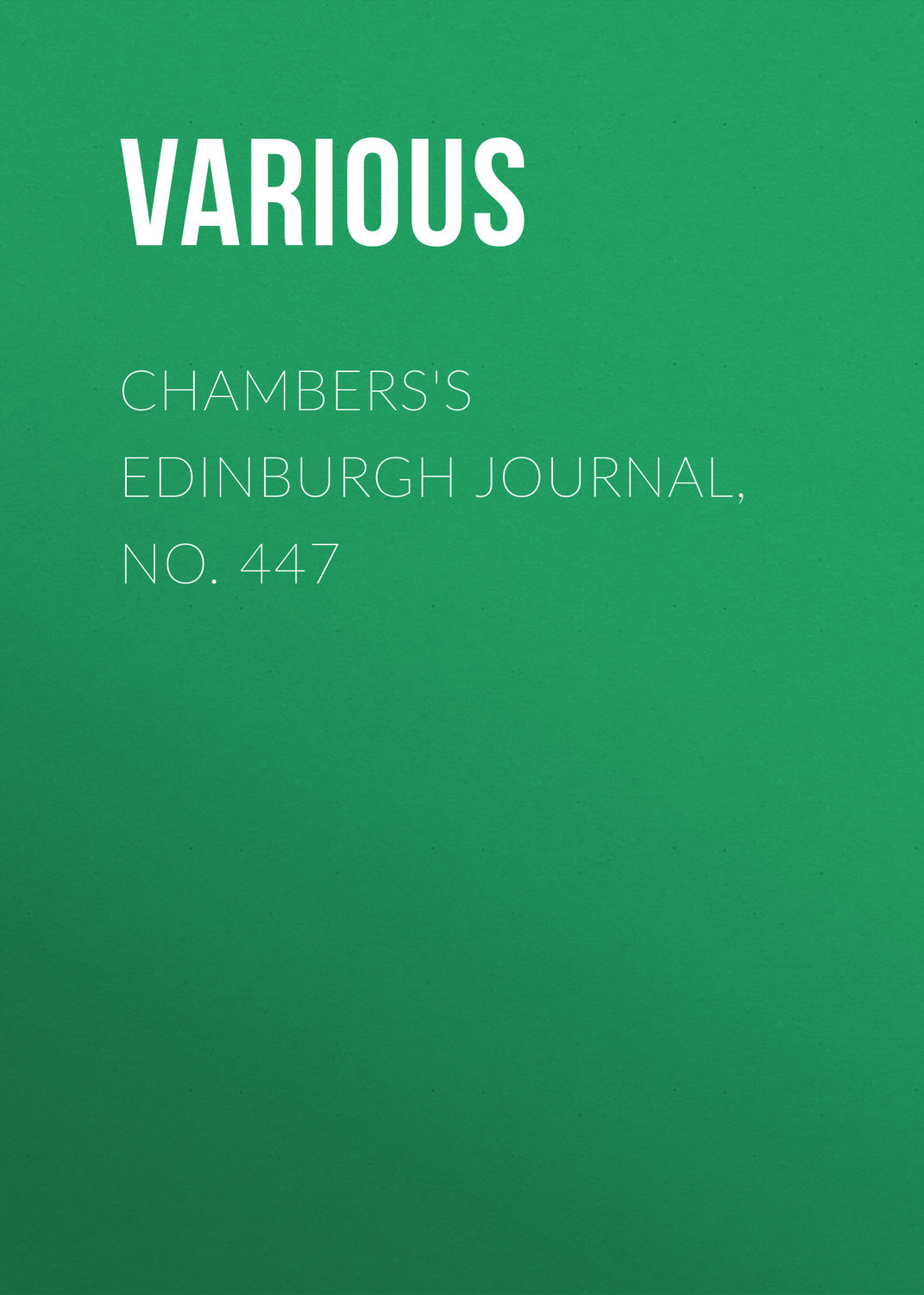 Обложка книги «Chambers's Edinburgh Journal, No. 447»