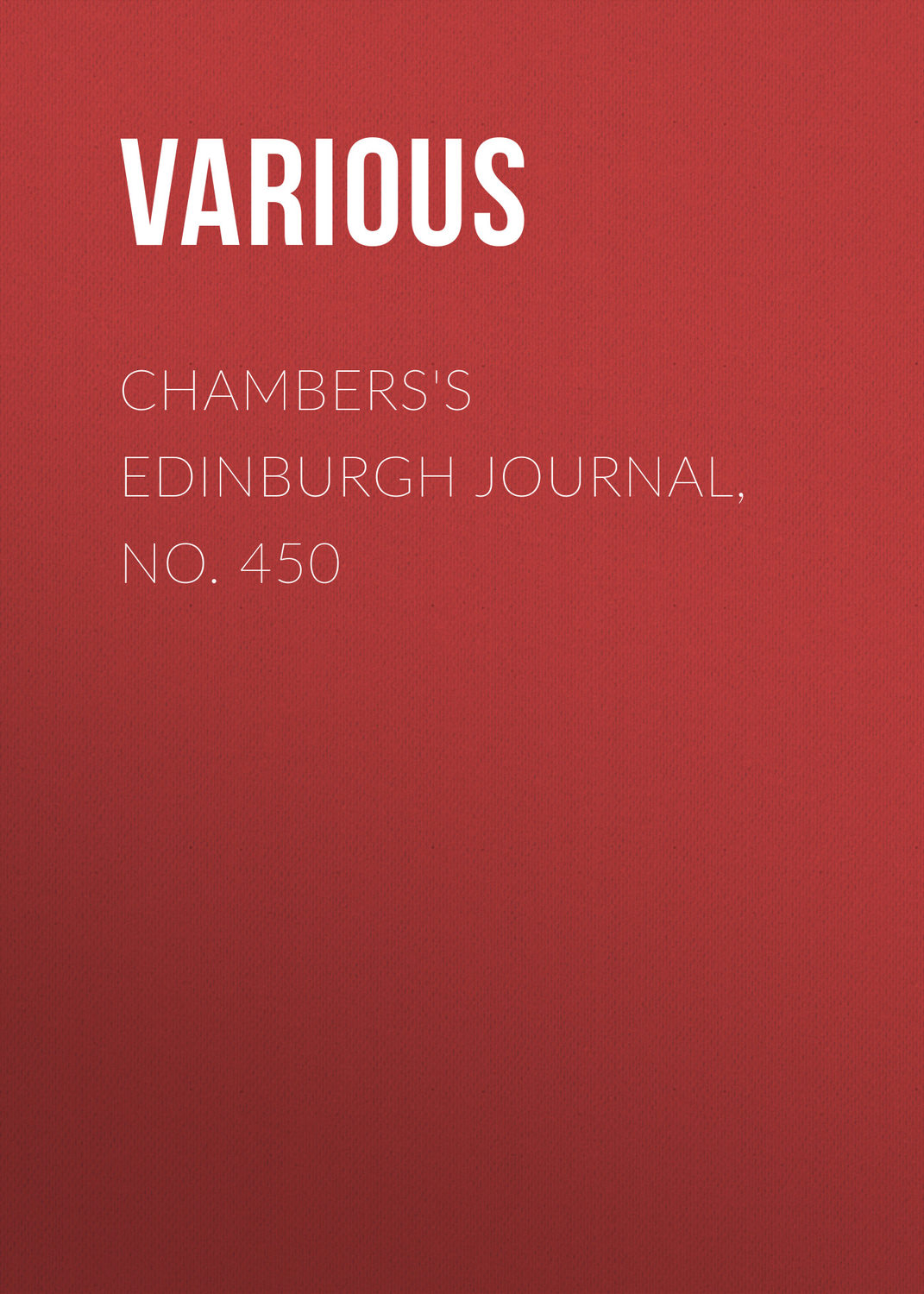 Обложка книги «Chambers's Edinburgh Journal, No. 450»