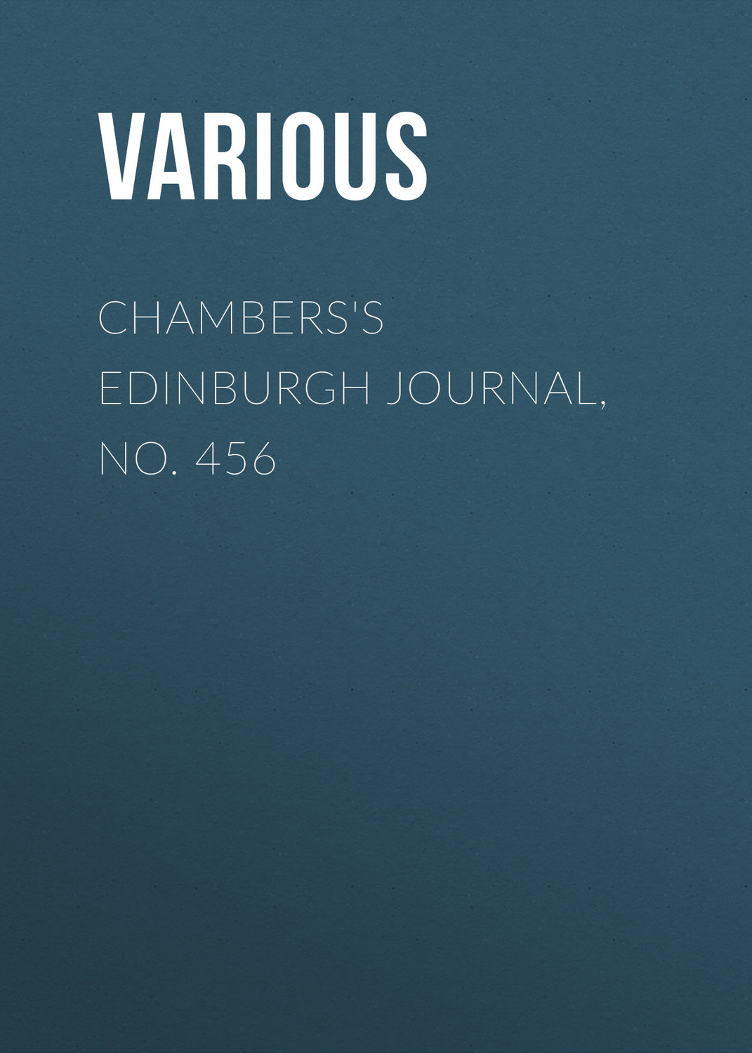 Обложка книги «Chambers's Edinburgh Journal, No. 456»