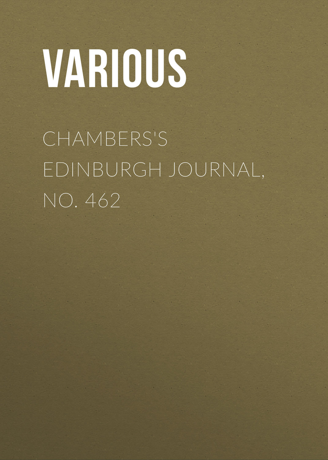 Обложка книги «Chambers's Edinburgh Journal, No. 462»