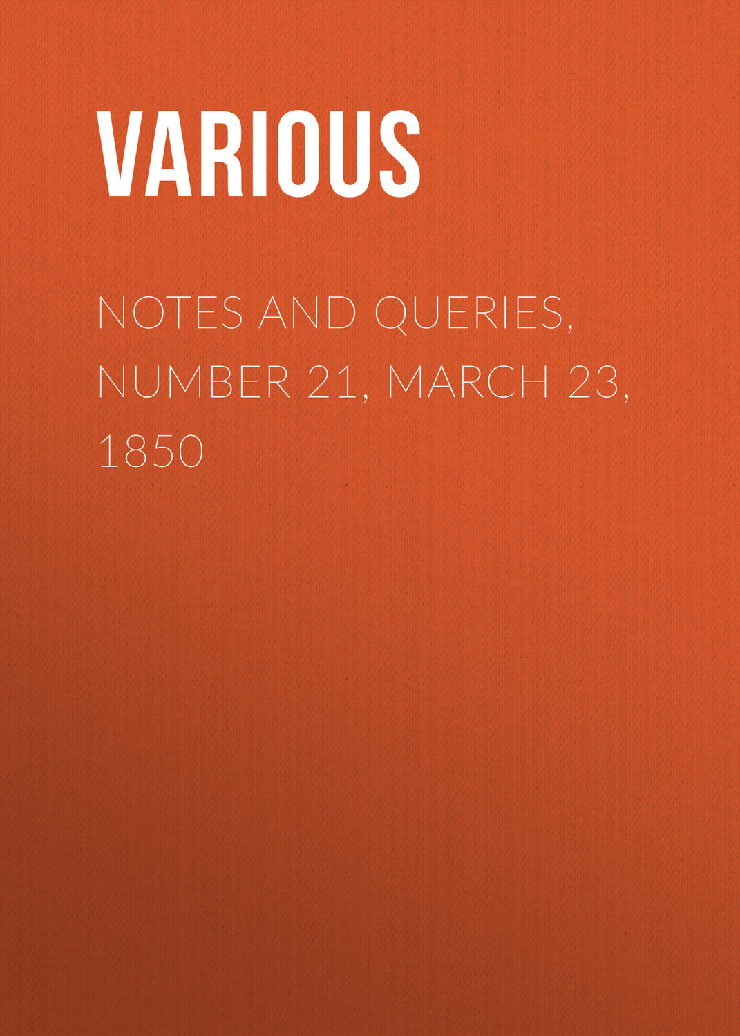 Обложка книги «Notes and Queries, Number 21, March 23, 1850»