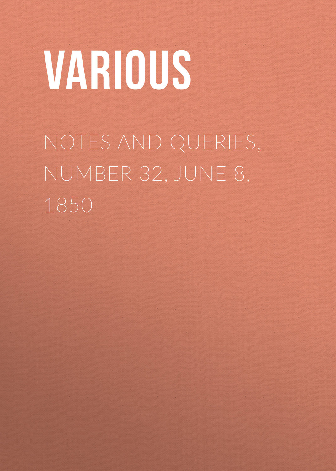 Обложка книги «Notes and Queries, Number 32, June 8, 1850»