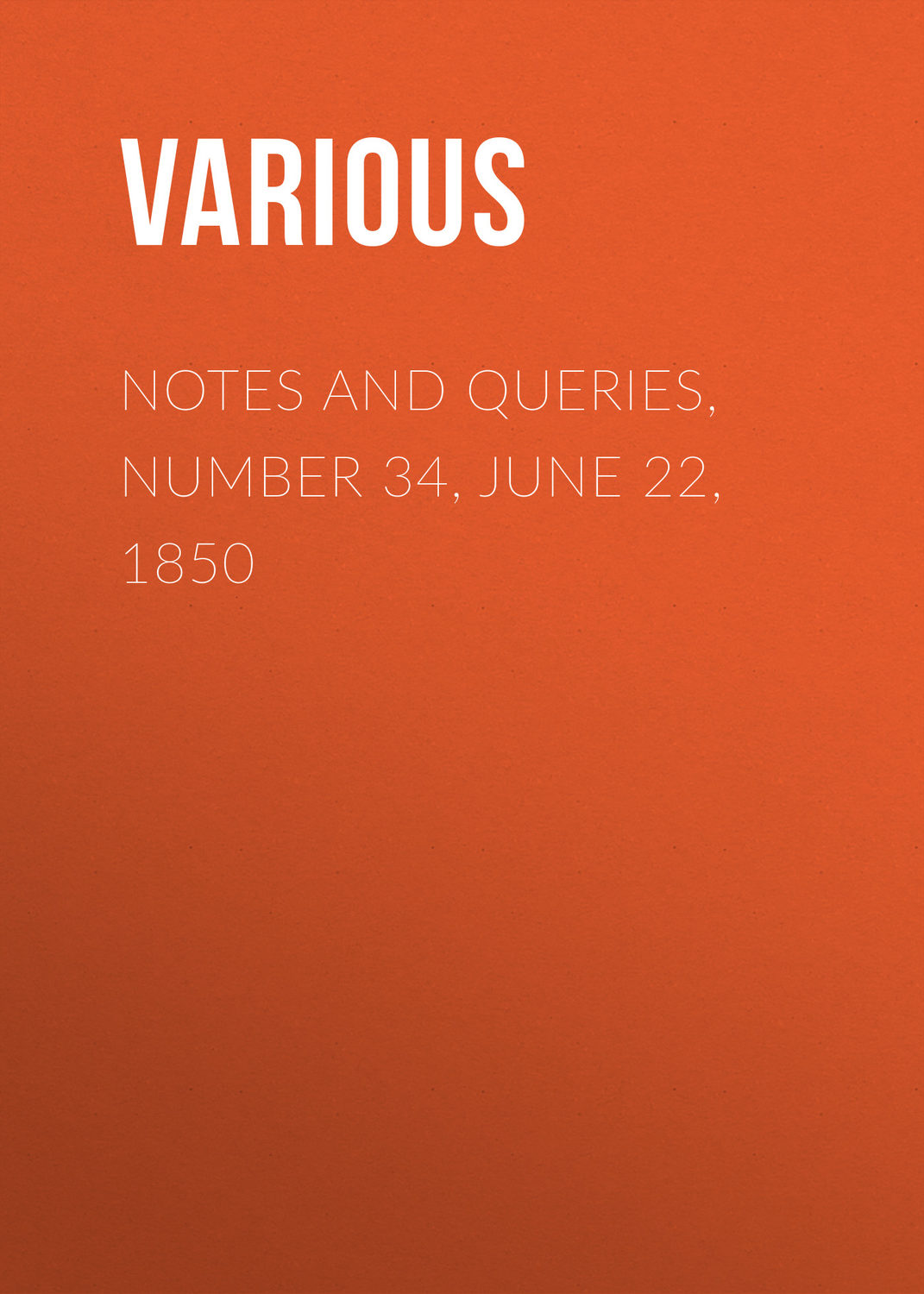 Обложка книги «Notes and Queries, Number 34, June 22, 1850»