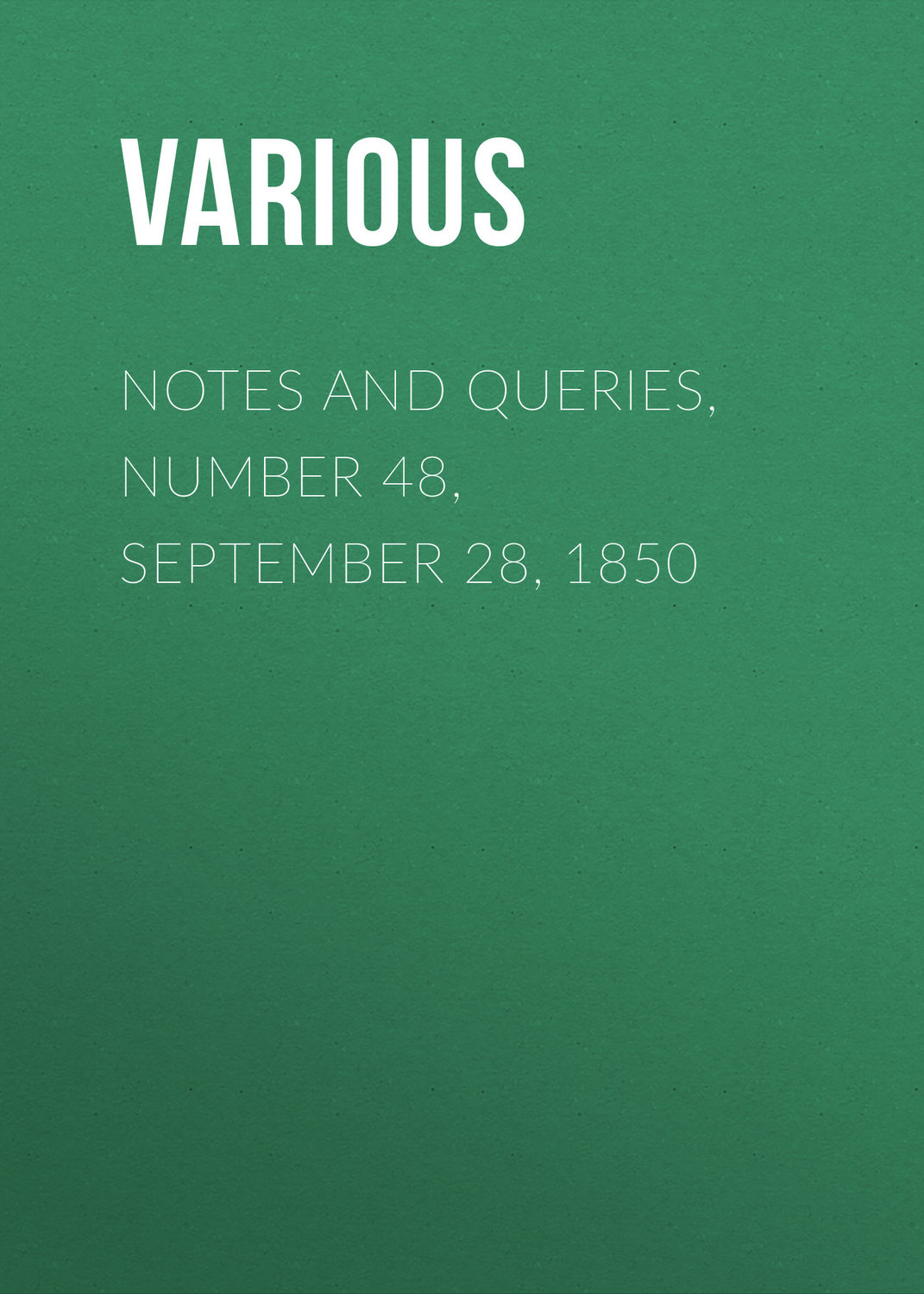 Обложка книги «Notes and Queries, Number 48, September 28, 1850»