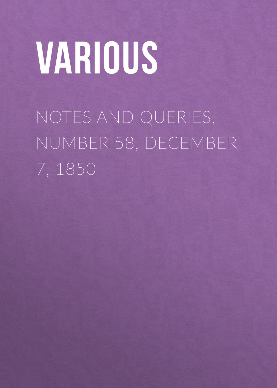 Обложка книги «Notes and Queries, Number 58, December 7, 1850»