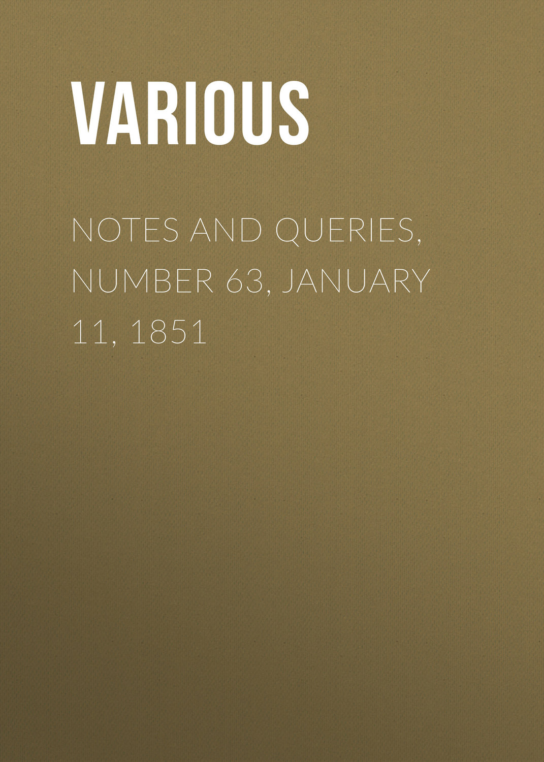 Обложка книги «Notes and Queries, Number 63, January 11, 1851»