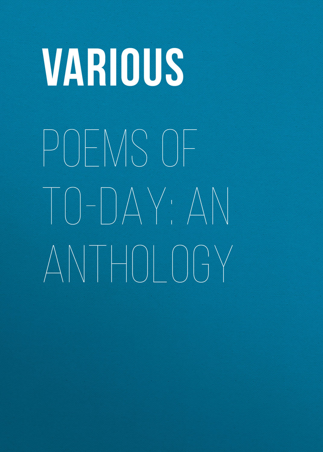 Обложка книги «Poems of To-Day: an Anthology»