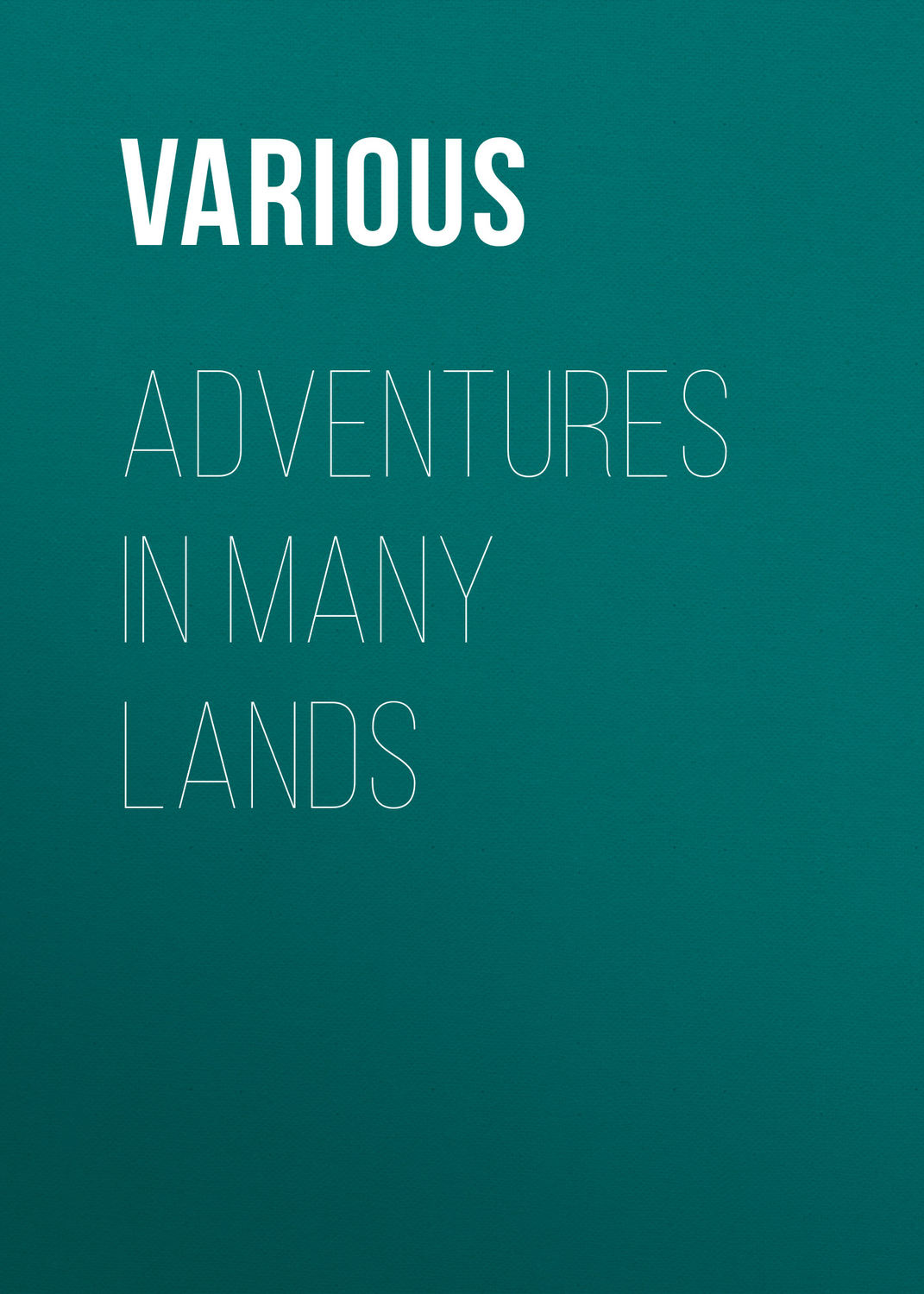 Обложка книги «Adventures in Many Lands»