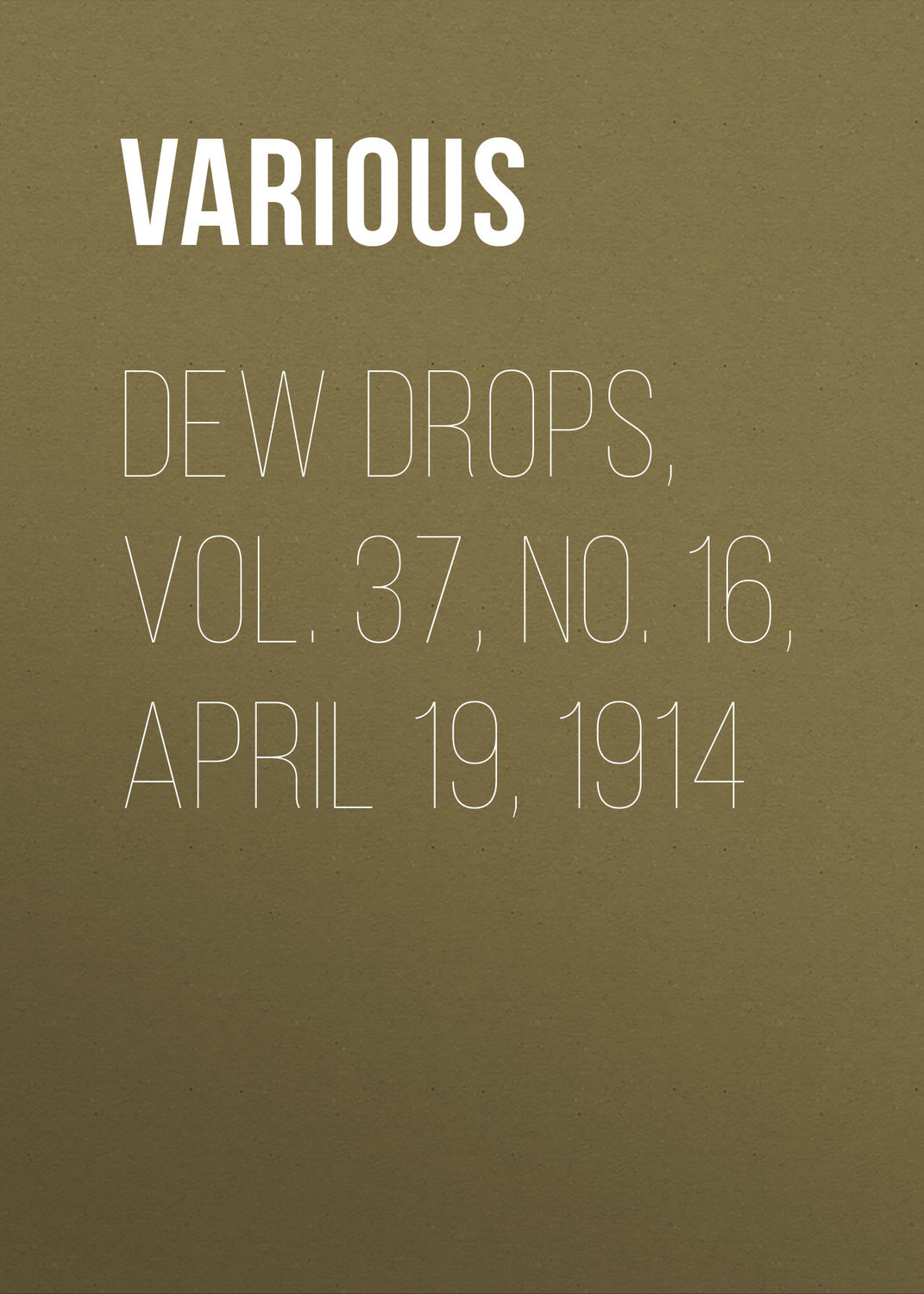 Обложка книги «Dew Drops, Vol. 37, No. 16, April 19, 1914»