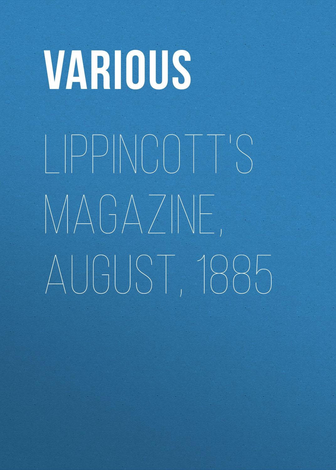 Обложка книги «Lippincott's Magazine, August, 1885»