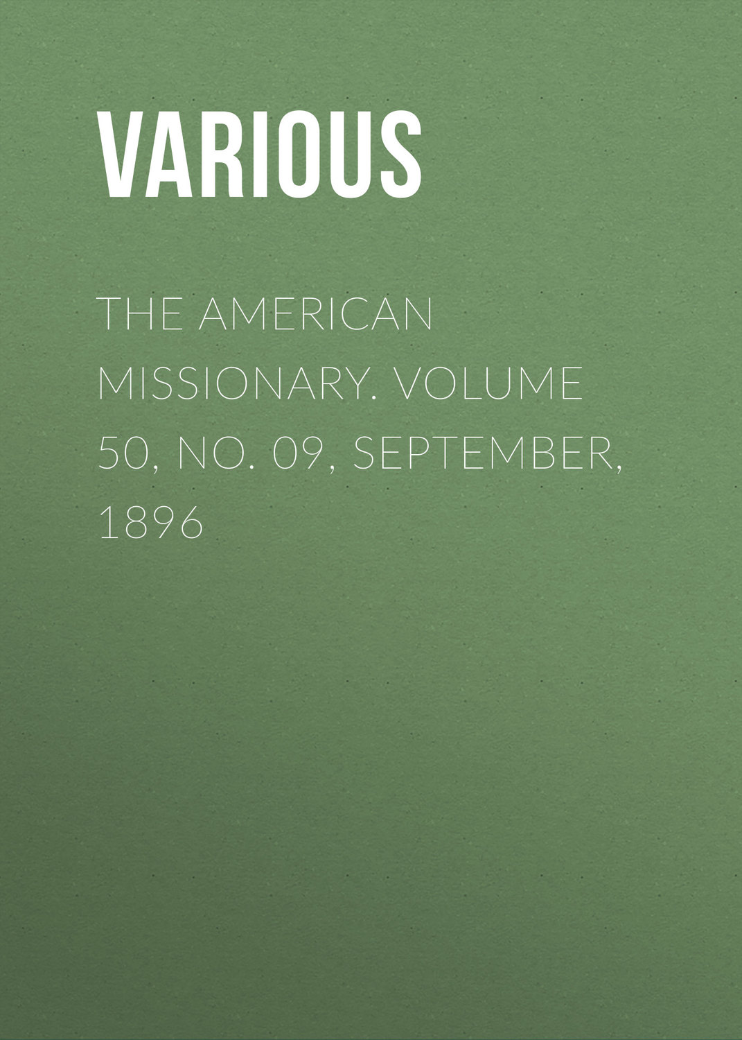 Обложка книги «The American Missionary. Volume 50, No. 09, September, 1896»