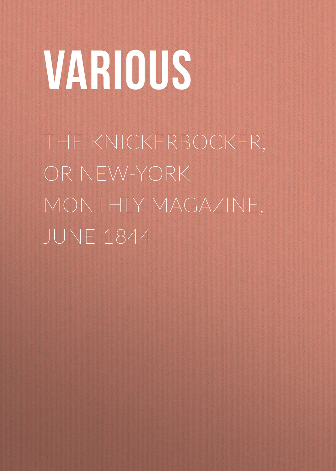 Обложка книги «The Knickerbocker, or New-York Monthly Magazine, June 1844»