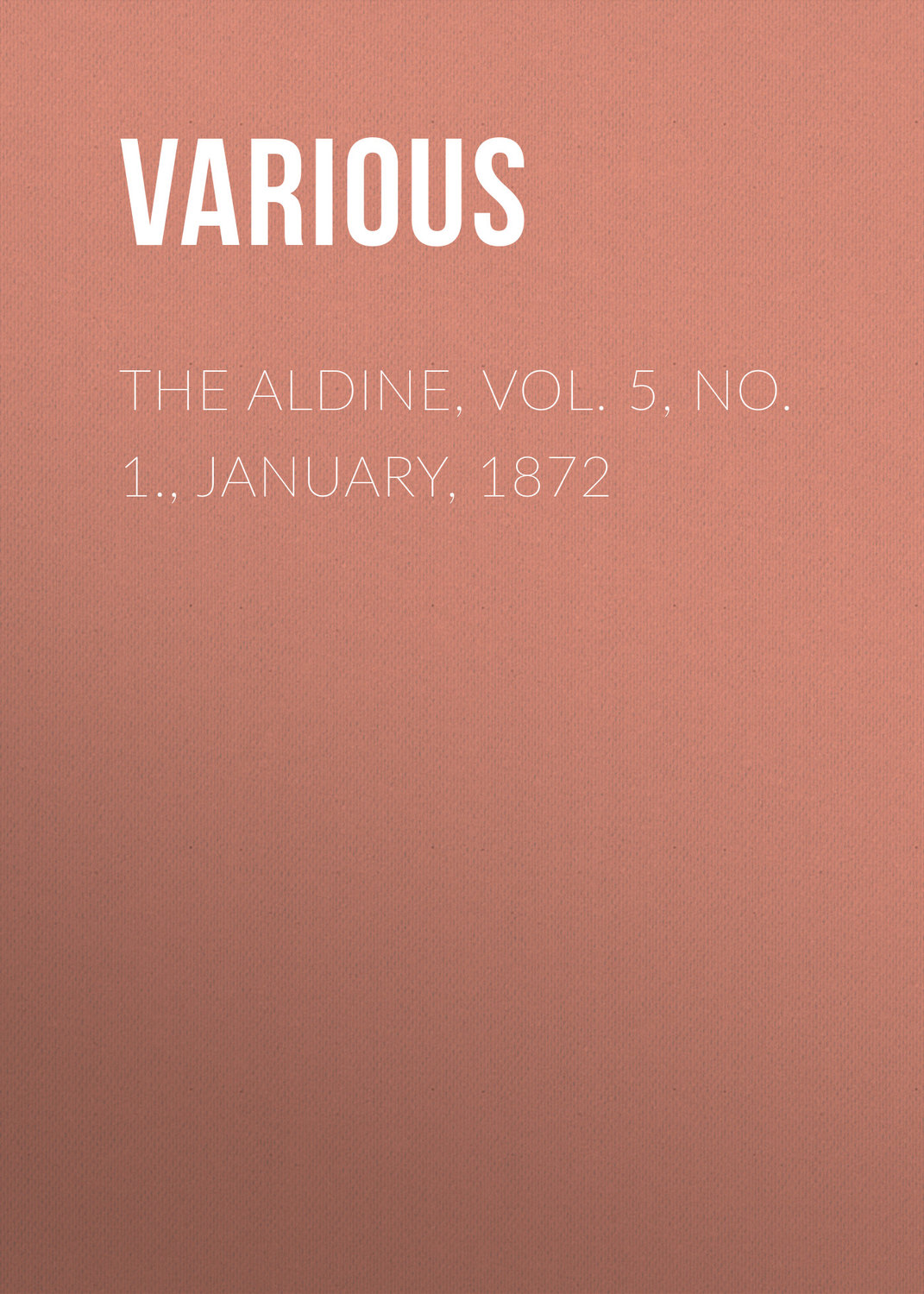 Обложка книги «The Aldine, Vol. 5, No. 1., January, 1872»