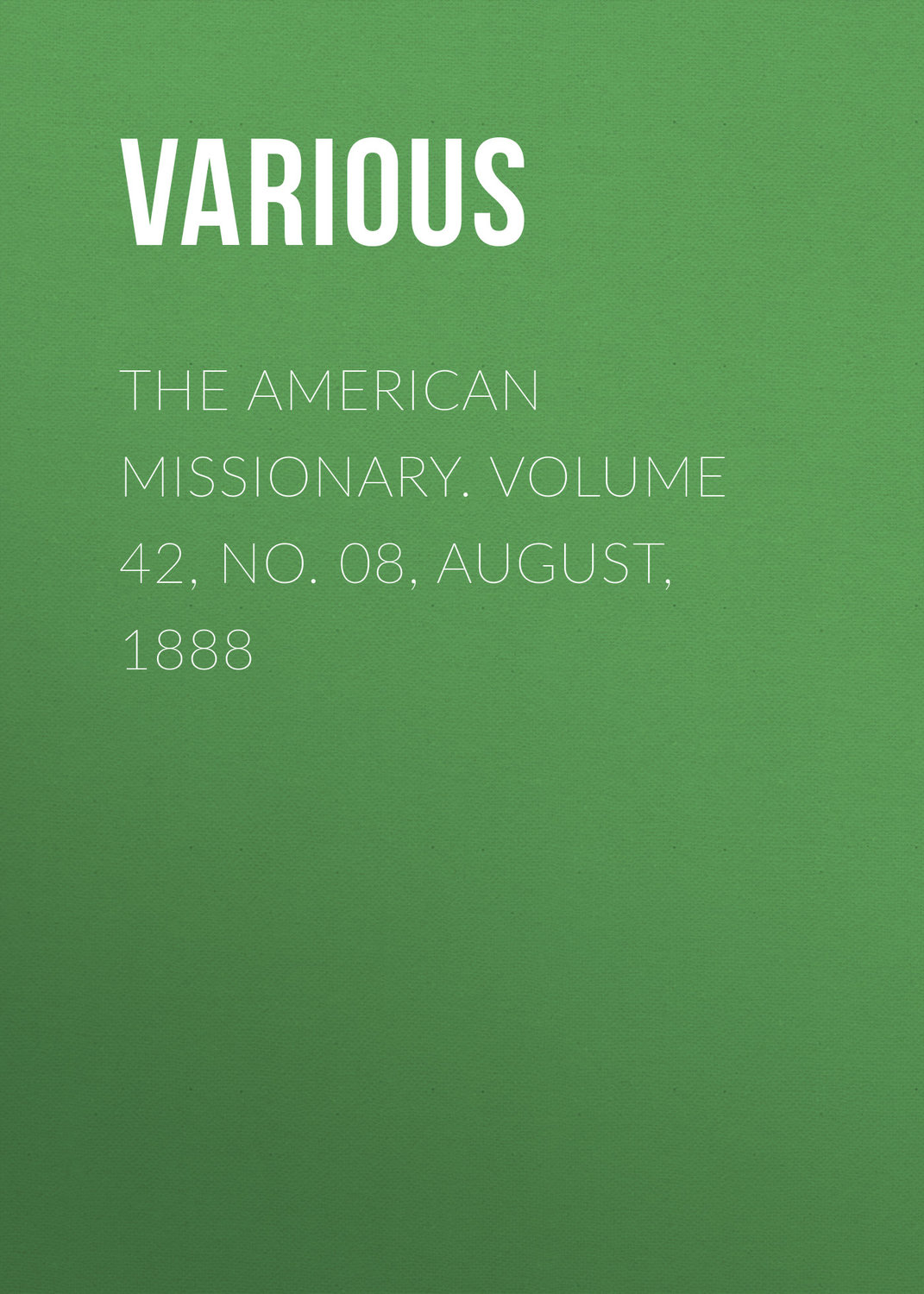 Обложка книги «The American Missionary. Volume 42, No. 08, August, 1888»