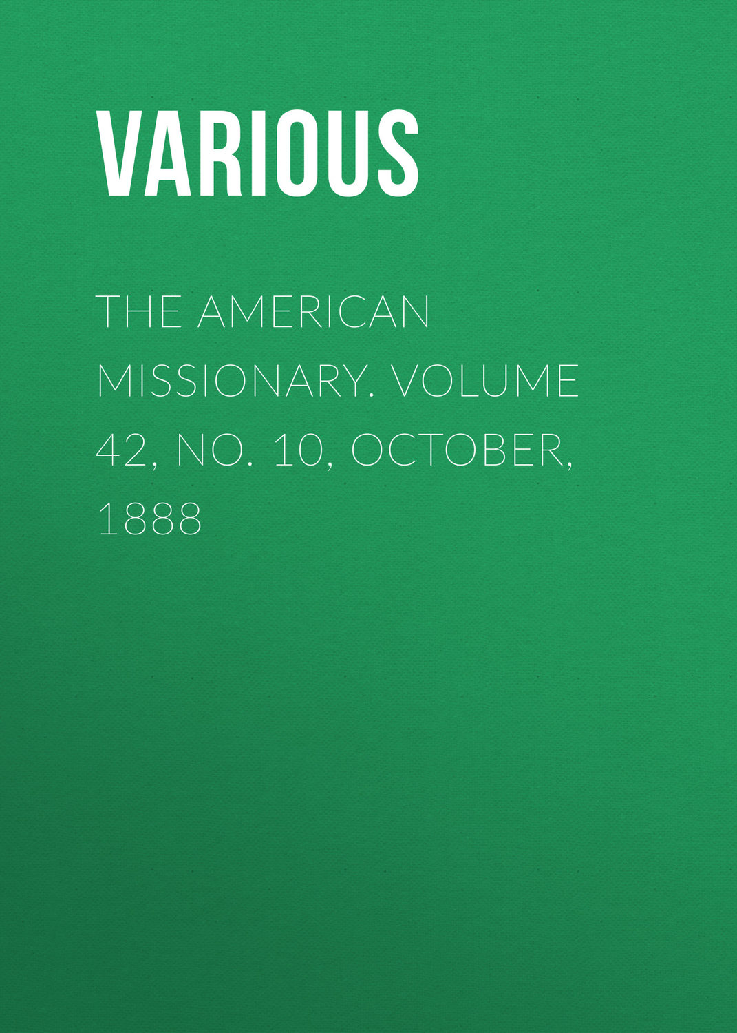 Обложка книги «The American Missionary. Volume 42, No. 10, October, 1888»