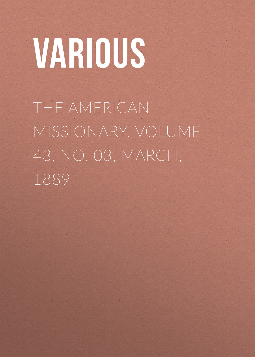 Обложка книги «The American Missionary. Volume 43, No. 03, March, 1889»