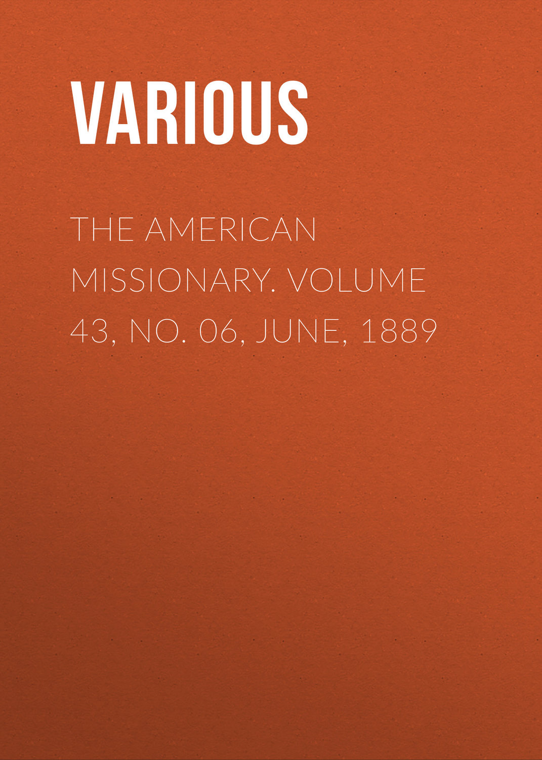 Обложка книги «The American Missionary. Volume 43, No. 06, June, 1889»