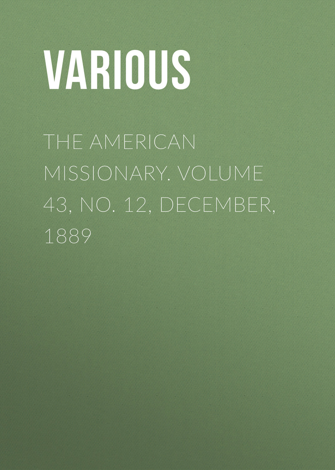 Обложка книги «The American Missionary. Volume 43, No. 12, December, 1889»