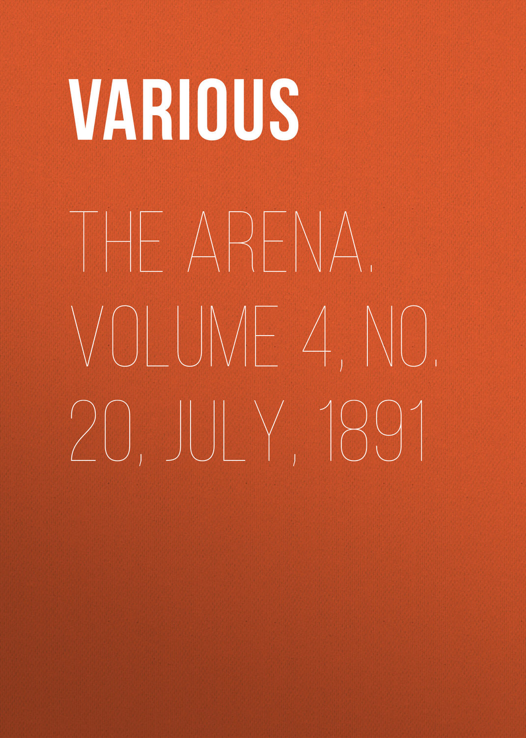Обложка книги «The Arena. Volume 4, No. 20, July, 1891»