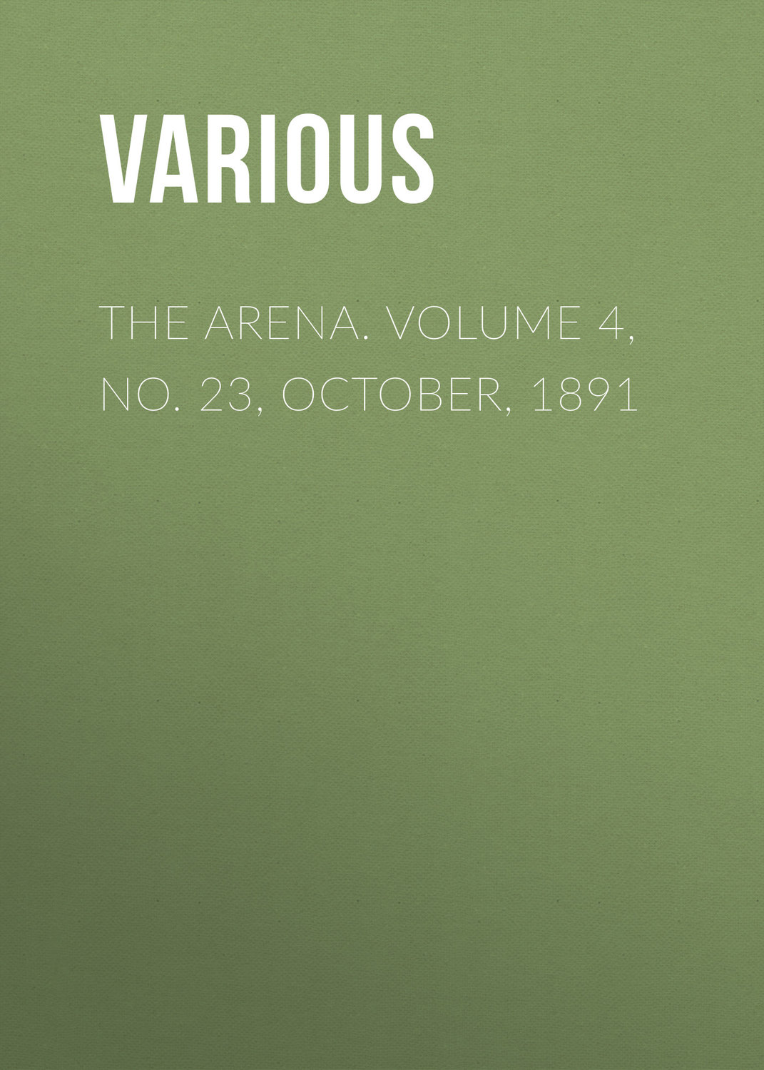 Обложка книги «The Arena. Volume 4, No. 23, October, 1891»
